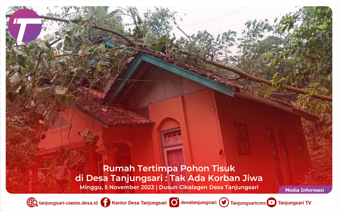 Berita Bencana: Rumah Tertimpa Pohon Tisuk di Ciamis, Jawa Barat